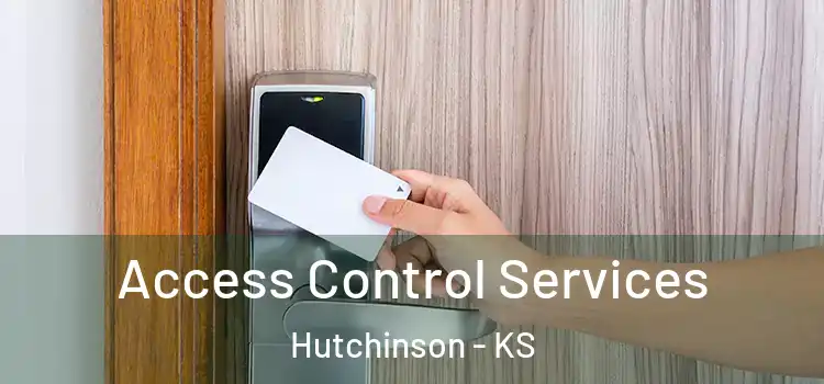 Access Control Services Hutchinson - KS