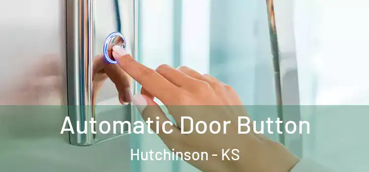 Automatic Door Button Hutchinson - KS