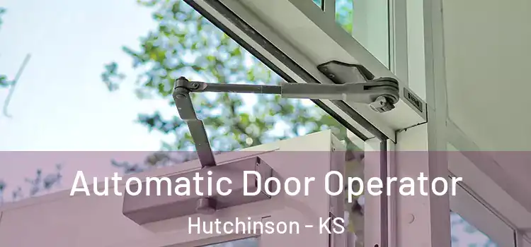 Automatic Door Operator Hutchinson - KS