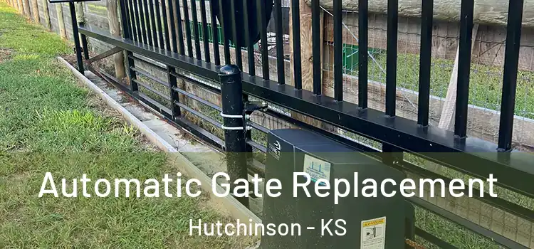 Automatic Gate Replacement Hutchinson - KS