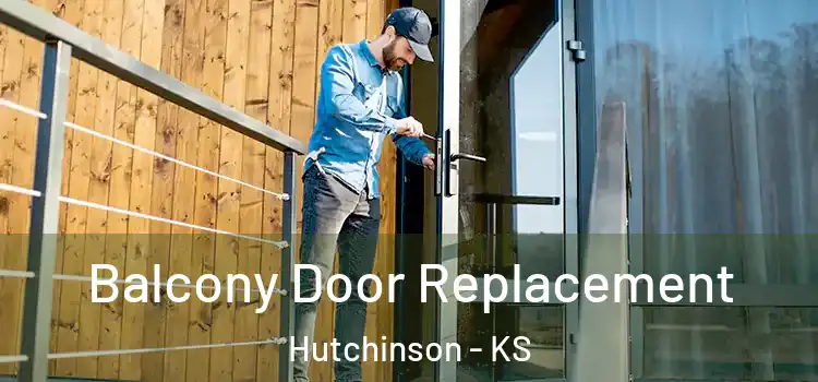  Balcony Door Replacement Hutchinson - KS