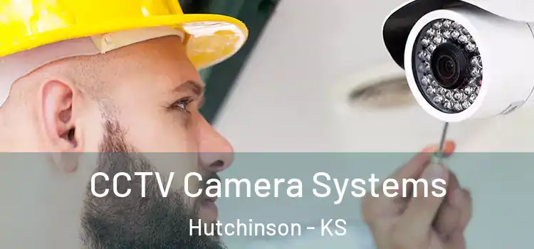 CCTV Camera Systems Hutchinson - KS