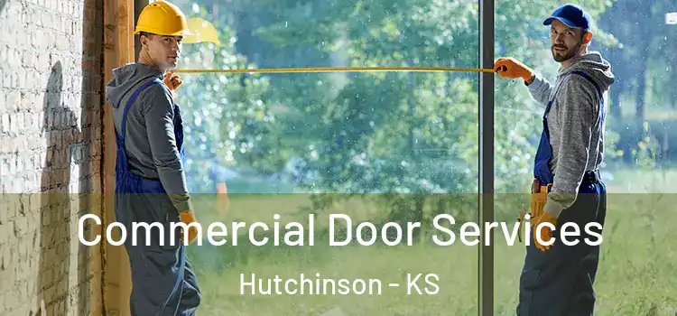 Commercial Door Services Hutchinson - KS