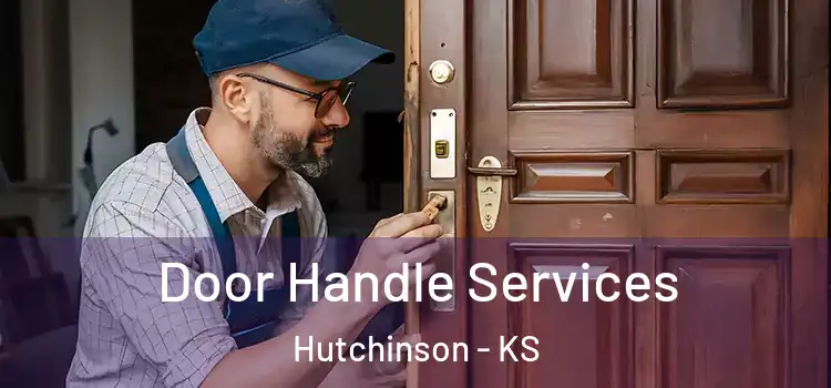 Door Handle Services Hutchinson - KS