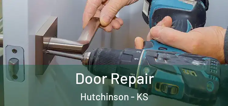 Door Repair Hutchinson - KS