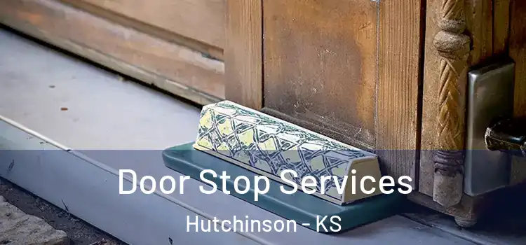 Door Stop Services Hutchinson - KS