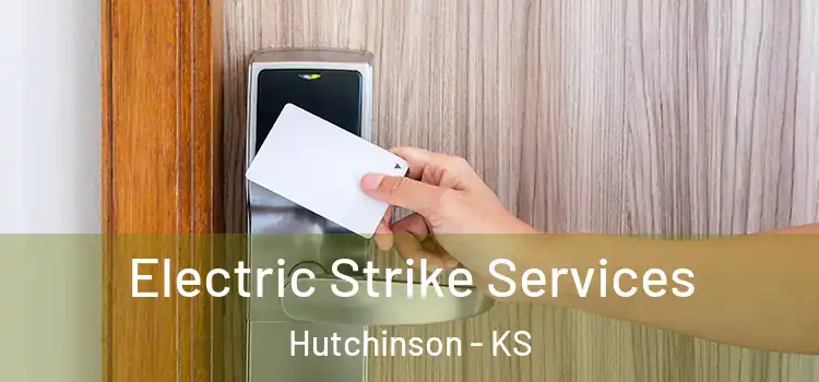 Electric Strike Services Hutchinson - KS