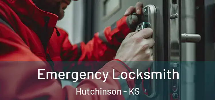 Emergency Locksmith Hutchinson - KS