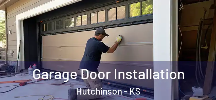  Garage Door Installation Hutchinson - KS