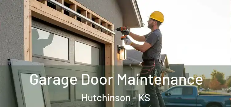 Garage Door Maintenance Hutchinson - KS