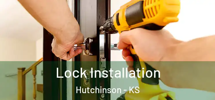 Lock Installation Hutchinson - KS