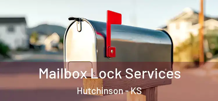 Mailbox Lock Services Hutchinson - KS