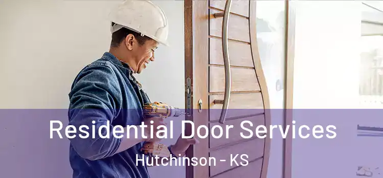 Residential Door Services Hutchinson - KS