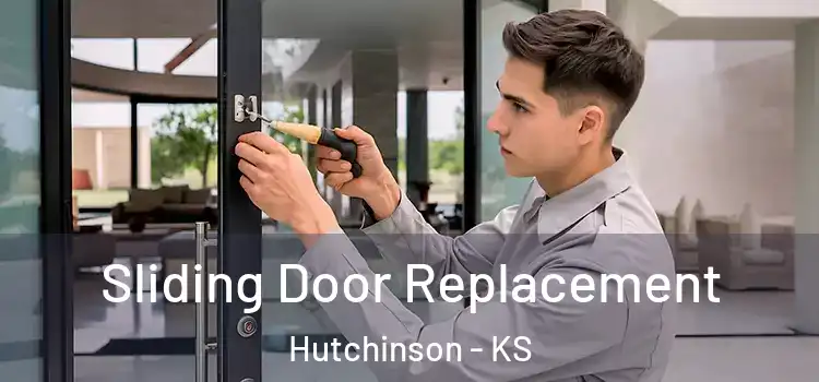 Sliding Door Replacement Hutchinson - KS