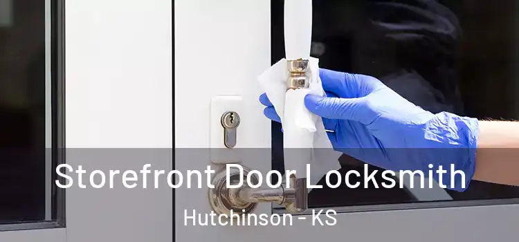 Storefront Door Locksmith Hutchinson - KS